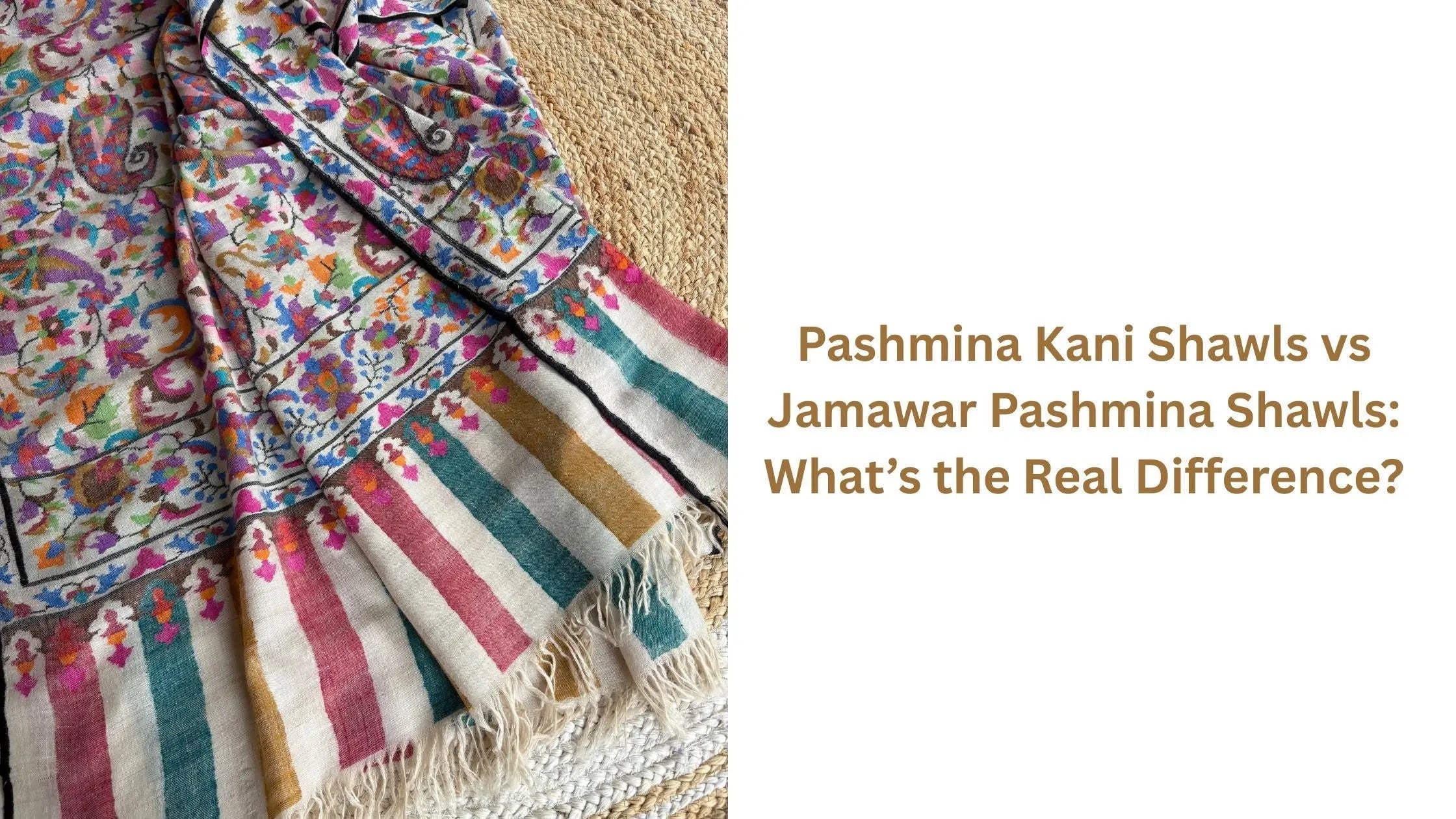 Pashmina-Kani-Shawls-vs-Jamawar-Pashmina-Shawls-What-s-the-Real-Difference Shahkaar